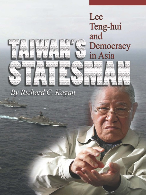 Title details for Taiwan's Statesman by Richard C. Kagan PhD. - Available